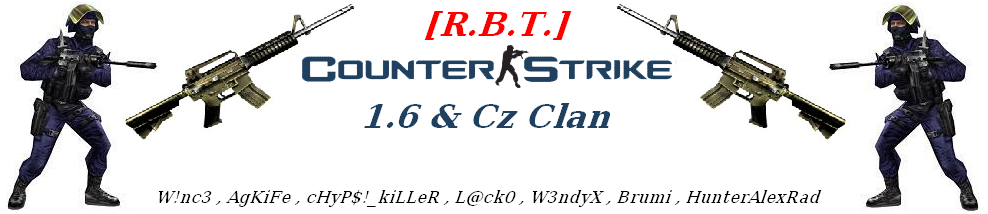 [R.B.T.]Counter-Strike 1.6 & Cz Clan